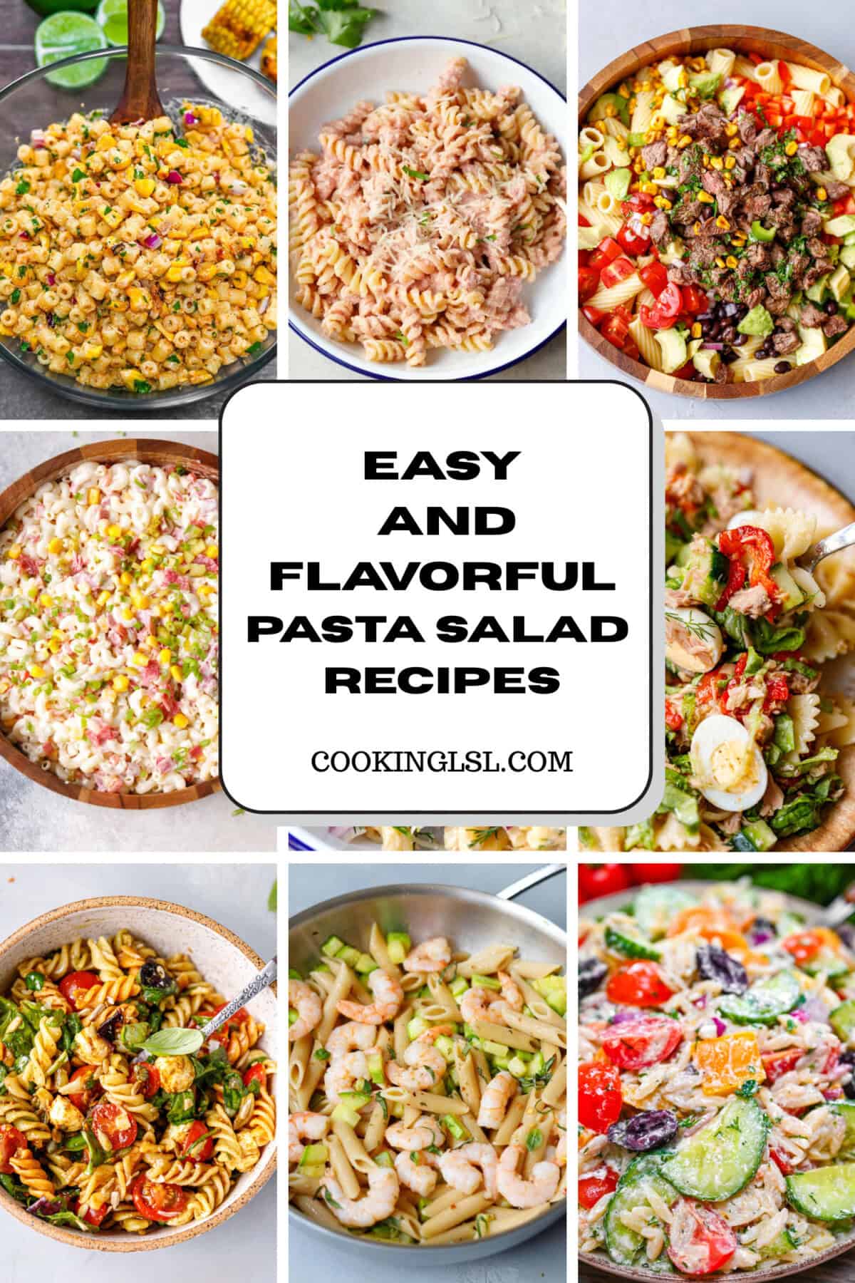 Collage of nine colorful pasta salads including shrimp, pesto, steak, elote, and creamy tuna pasta salads with the title Easy and Flavorful Pasta Salad Recipes

